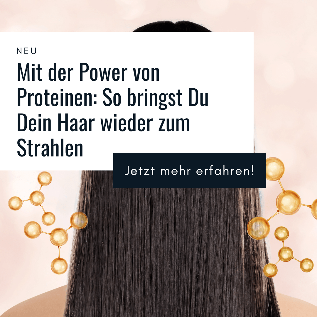 Mit der Power von Proteinen: So bringst Du Dein Haar wieder zum Strahlen