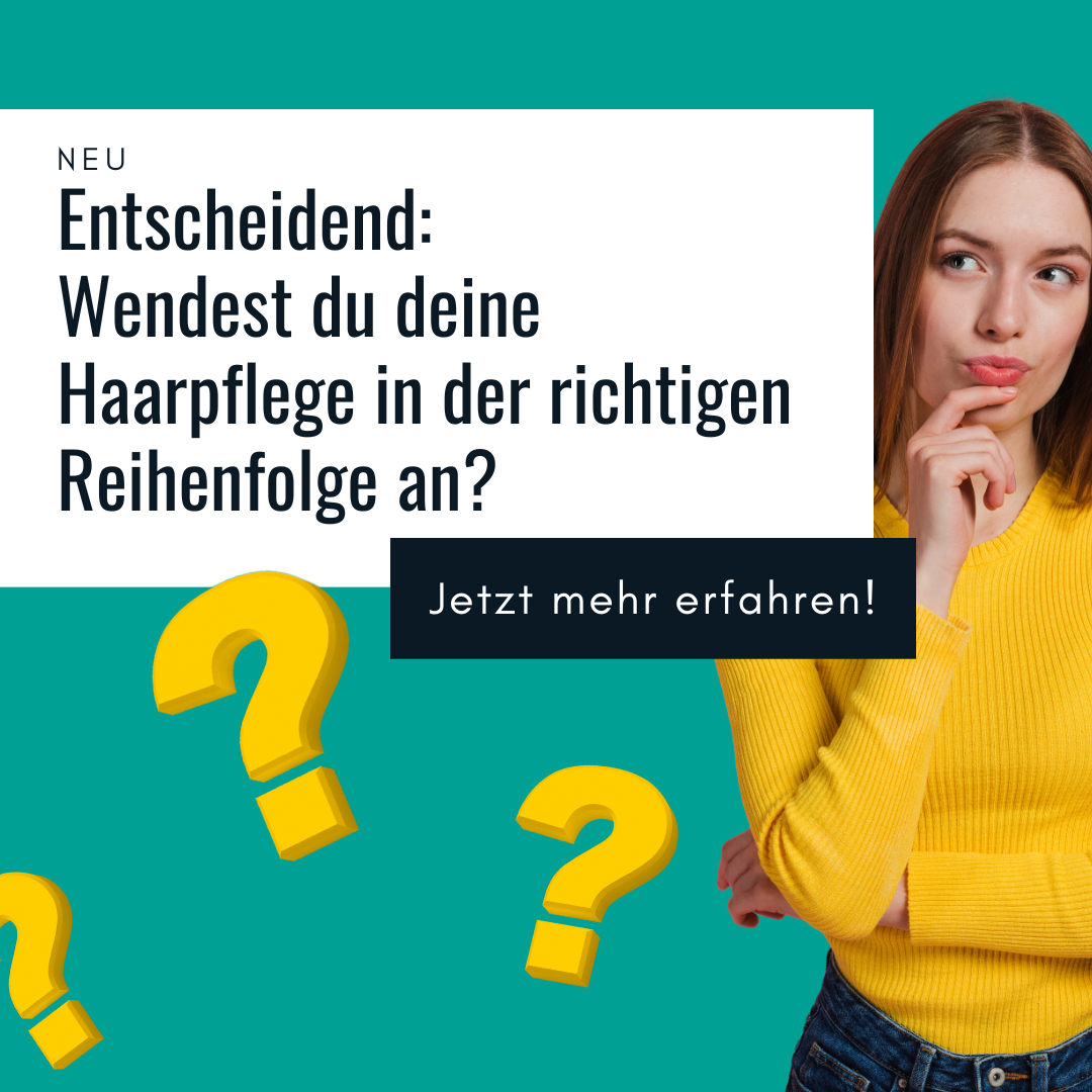Entscheidend: Wendest du deine Haarpflege in der richtigen Reihenfolge an?