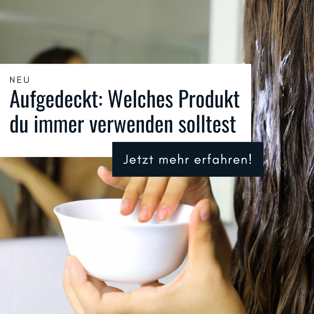 Aufgedeckt: Welches Produkt du immer verwenden solltest