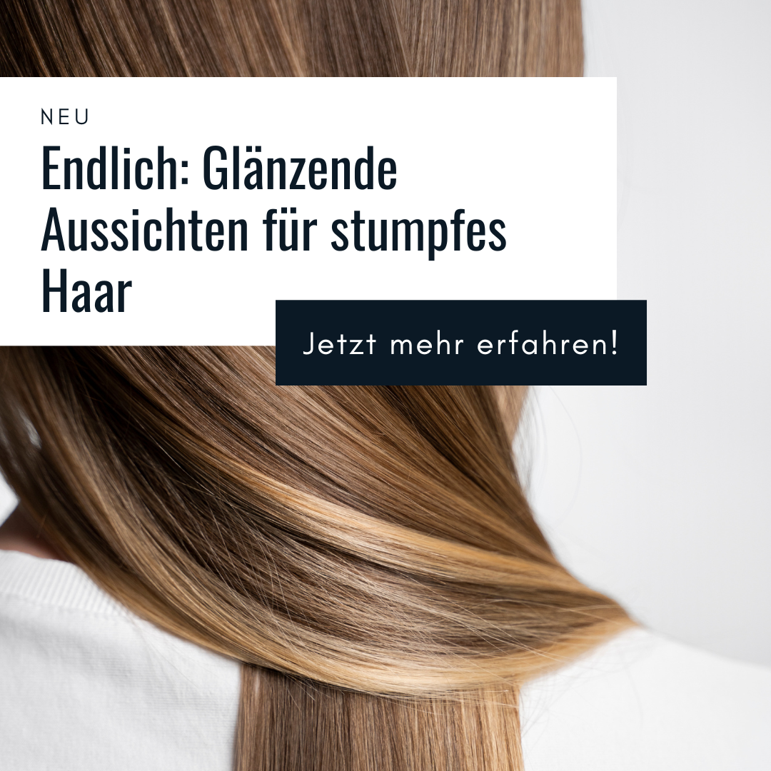 Endlich: Glänzende Aussichten für stumpfes Haar